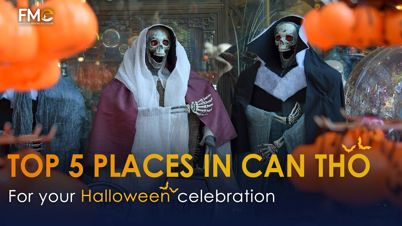 Things to do in Can Tho this Halloween