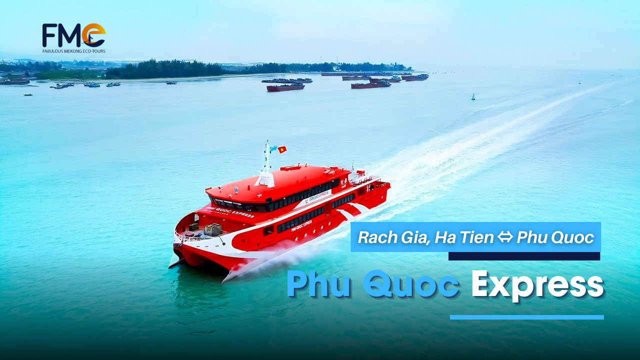 Travel to Phu Quoc by Express Speedboat (Phu Quoc Express)
