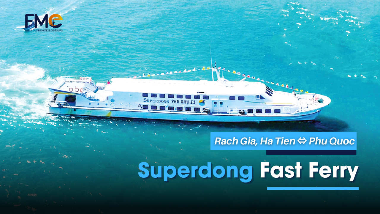 The fastest high-speed ferry to Phu Quoc (Superdong)