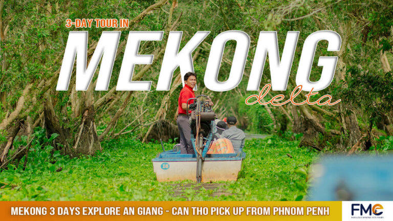 Explore An Giang - Can Tho 3 days - Pick up from Phnom penh