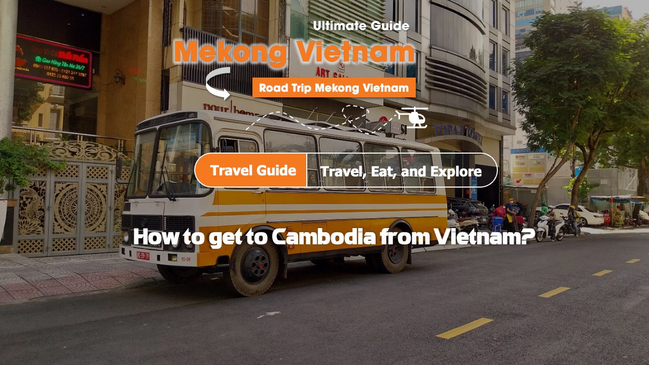 How to get to Cambodia from Vietnam?