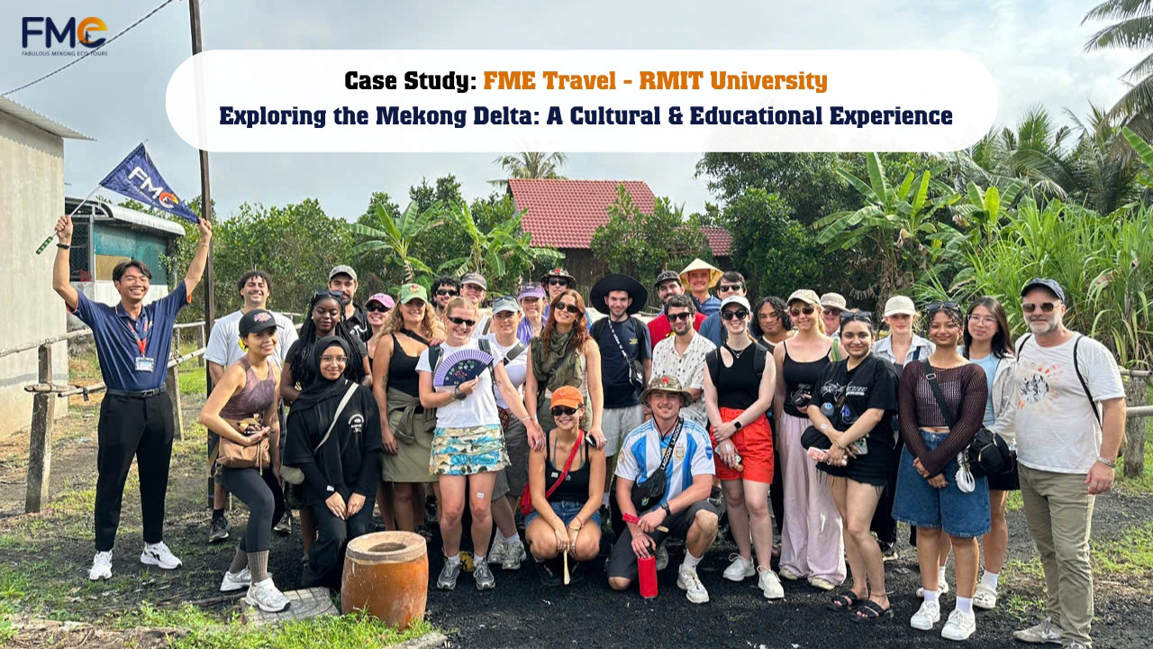 FME Travel x RMIT: Cultural & Educational Tour in Mekong Delta