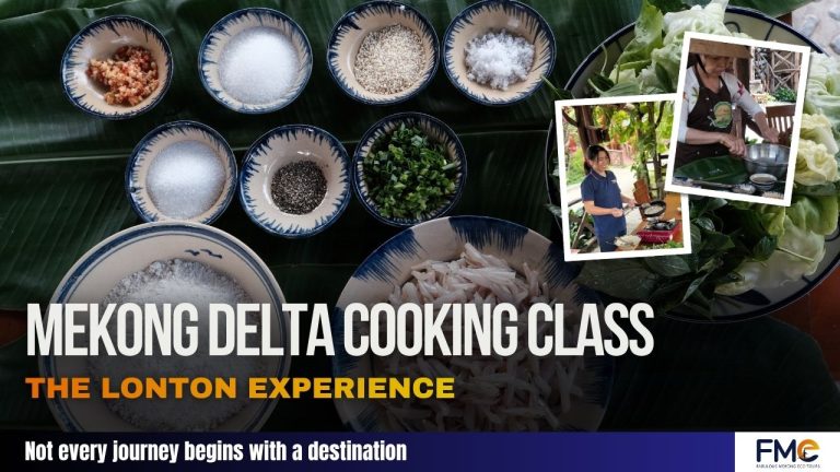 MEKONG DELTA COOKING CLASS: THE LONTON EXPERIENCE